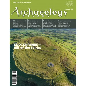 Archaeology Ireland Autumn 2018